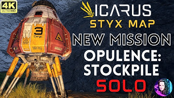 ICARUS - New mission - Opulence Stockpile - mission walkthrough and tips - SOLO - STYX map