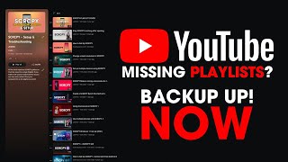 Missing YouTube Playlists? Backup Your YouTube Playlists NOW!
