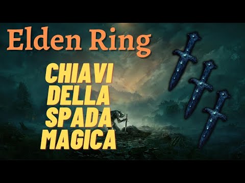 GUIDA ELDEN RING - Dove trovare le 3 CHIAVI DELLA SPADA MAGICA