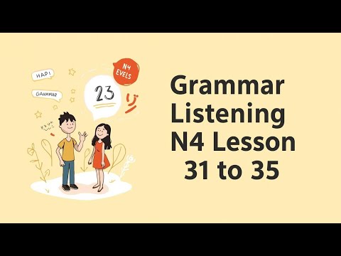 Practice Japanese Grammar and Listening N4 Lesson 31 to 35 #learnjapaneselanguage  #japanesegrammar