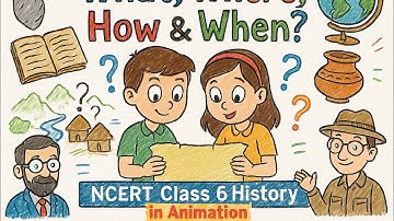 What, Where, How & When? | Class 6 History Chapter 1 | NCERT in Animation | Our Pasts