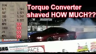 Torque Converter and 1/4 mile drag times. It improved by HOW MUCH?