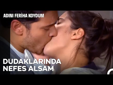 Aşırı Doz Tutkudan Sarhoş Eden Öpüşme - Adını Feriha Koydum 44. Bölüm