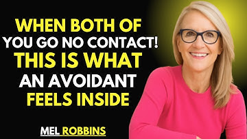 WHEN BOTH OF YOU GO NO CONTACT! THIS IS WHAT AN AVOIDANT FEELS INSIDE || MEL ROBBINS BEST SPEECH ||