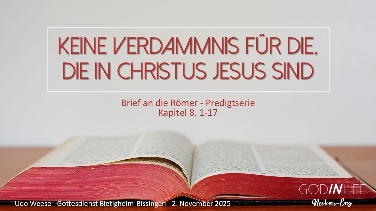 Keine Verdammnis für die, die in Christus Jesus sind - Udo Weese - 02.11.2025