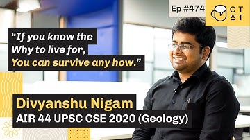 CTwT E474 - UPSC CSE 2020 Topper Divyanshu Nigam AIR 44 | Geology Optional | 3rd Attempt