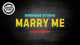 Marry Me, Train - Serenade Studio (Rock Cover)