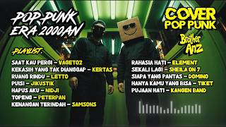 Nostalgia! PLAYLIST COVER POP PUNK INDONESIA BY BROTHERANZ | Lagu Anak SMA 2000an