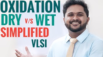 Oxidation in VLSI | Dry vs Wet Oxidation | Benefits of SiO2 | Simplified VLSI