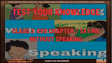 CLASS 3  EVS CHAPTER 7 SAYING WITHOUT SPEAKING