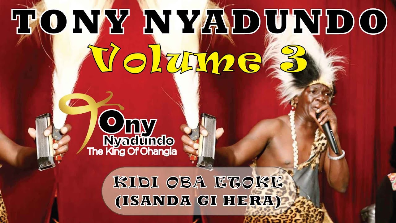 Tony Nyadundo  Isanda Gi Hera  KIDI OBA ETOKE ALBUM Official Video
