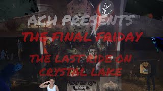 The Final Friday! One Last Ride on Crystal Lake!