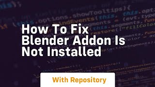 how to fix blender addon is not installed Profile