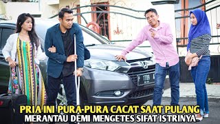 PURA PURA CACAT SAAT PULANG MERANTAU DEMI NGETES ISTRINYA TAK DISANGKA RESPONNYA BIKIN SEMUA SYOK !!