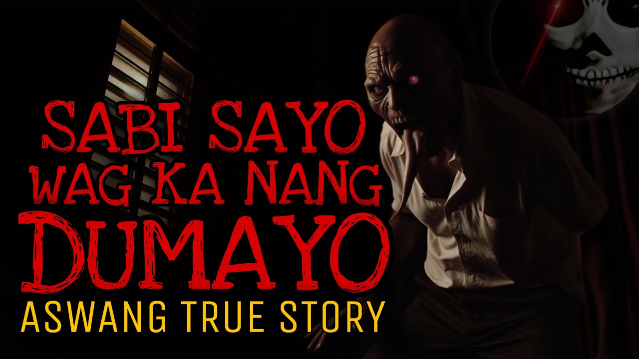 SINABIHAN NA AKONG WAG DUMAYO PERO HINDI AKO NAKINIG (Part 1 of 2) | Aswang True Story