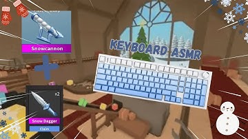 Playing MM2 with the new snowcannon and snow dagger *keyboard asmr*