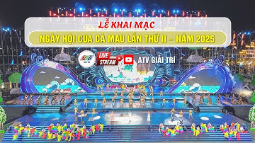 [🔴 TRỰC TIẾP ] LỄ KHAI MẠC NGÀY HỘI CUA CÀ MAU LẦN THỨ II – NĂM 2025