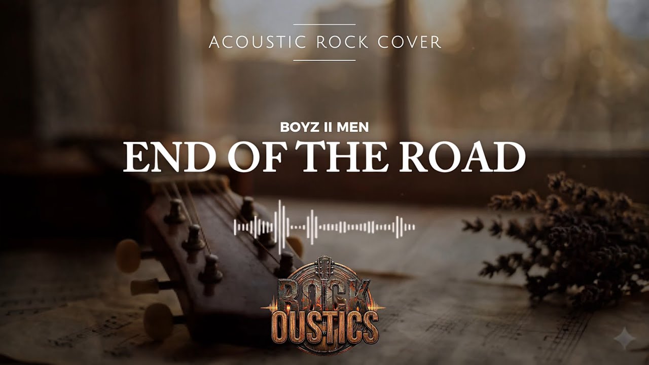End Of The Road - Boyz II Men (Acoustic Rock Cover)