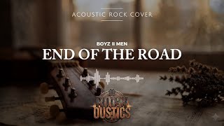 End Of The Road - Boyz II Men (Acoustic Rock Cover)
