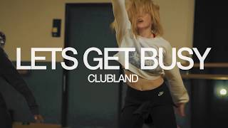 Clubland "Let's Get Busy" Choreography by Tevyn Cole & Eric Sanchez
