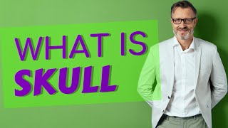 Skull  Meaning Of Skull