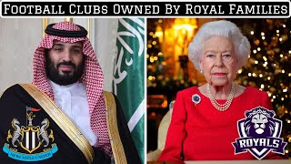 7 Football Clubs Owned By Royal Families
