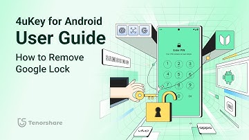 Tenorshare 4uKey for Android Guide: How to Remove Google Lock(FRP) 2025