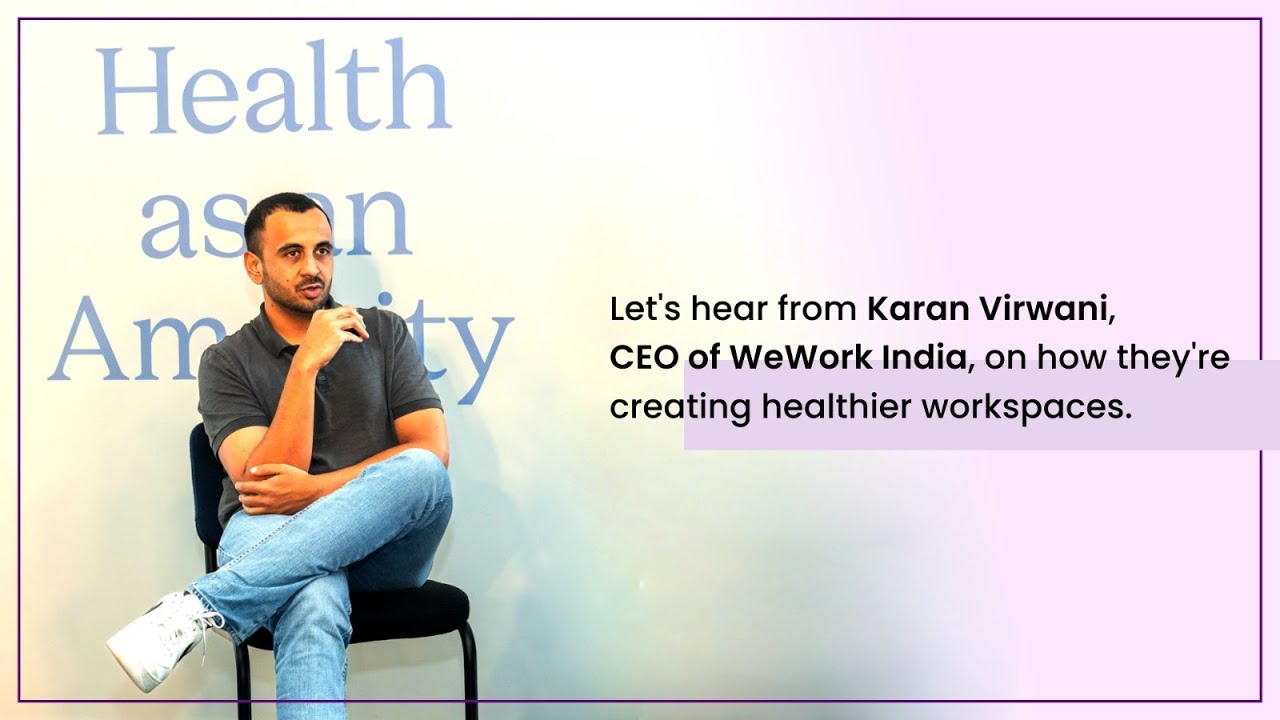 Karan Virwani of WeWork India on hPod by IHL for Comprehensive Preventive Healthcare