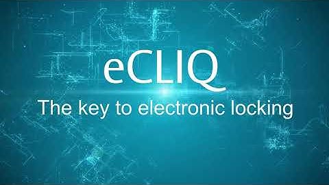 eCLIQ – the key to electronic locking