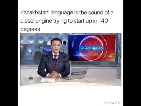 Kazakhstani Language Is The Sound Of A Diesel Engine Trying To Start Up In 40 Degrees