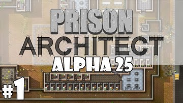Prison Architect Alpha 25 - Episode 1 - Design