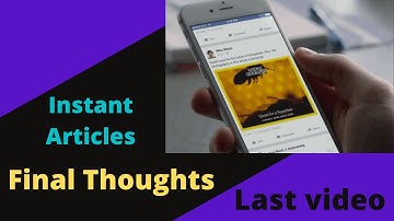 Facebook instant articles course last episode and Final thoughts