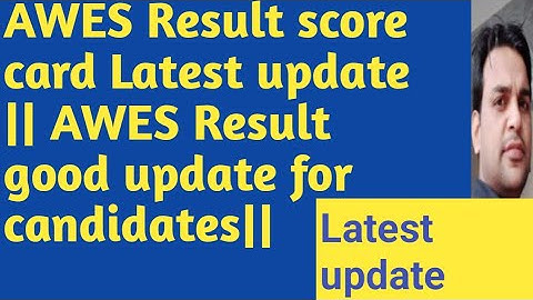 AWES Result score card Latest update ||AWES Result 2022 good update for candidates||
