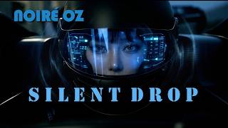 Silent Drop - NOIRÉ OZ (Official MV)