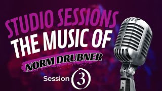 Norm Drubner's Studio Sessions: Unveiling Session 3 with 'My Heart Stood Still'