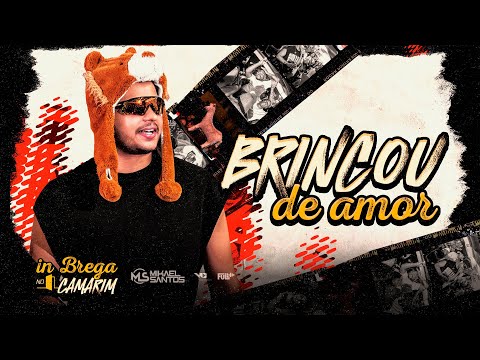 Mikael Santos - In Brega no Camarim - Brincou de Amor