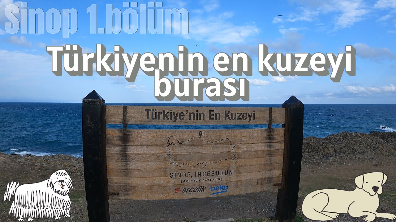 Kuzey turu 4. bölüm - Sinop - Türkiye'nin en kuzeyindeyiz..