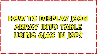 How to display JSON Array into table using AJAX in JSP