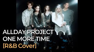 ALLDAY PROJECT - ONE MORE TIME [R&B Unplugged Cover]