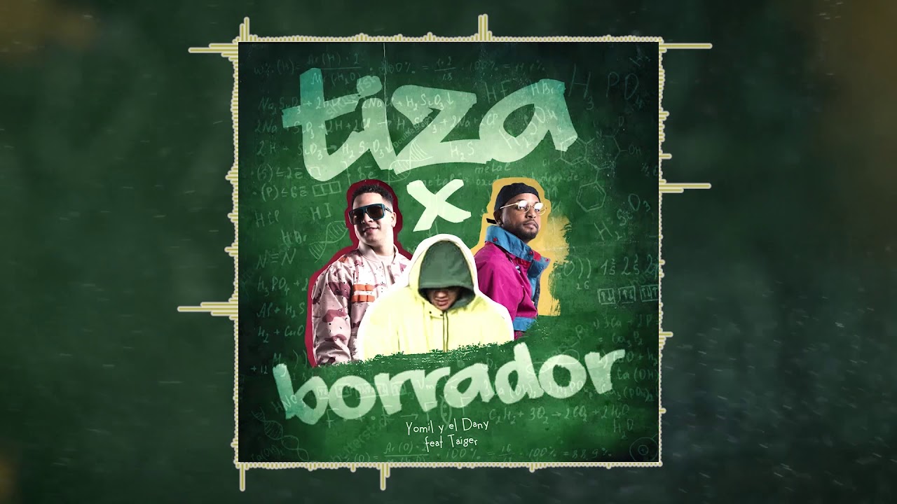 Download Yomil y el Dany feat El Taiger - TIZA X BORRADOR  [audio oficial] #loschampion #blychy