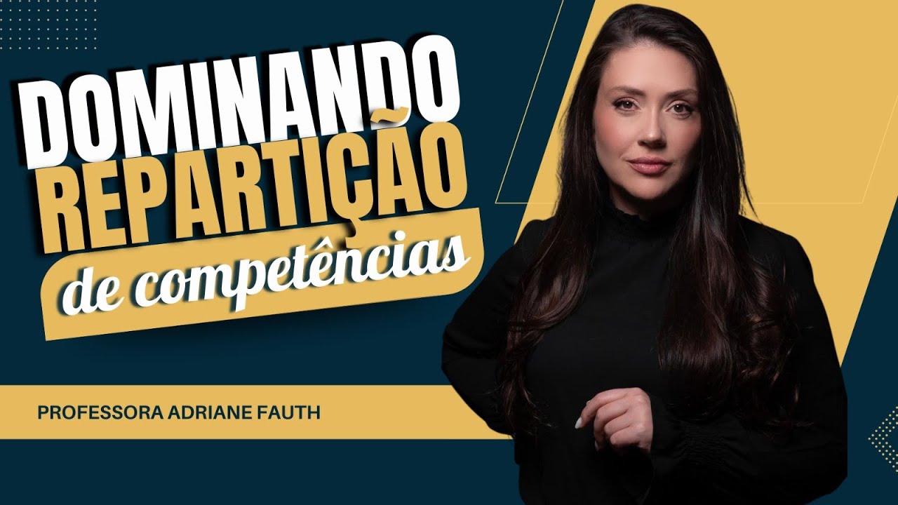 Domine as Competências Constitucionais: Tudo o que Você Precisa Saber! | Direito Constitucional