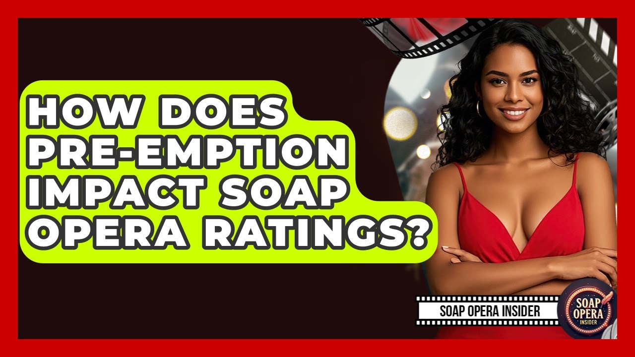 How Does Pre-emption Impact Soap Opera Ratings? - Soap Opera Insider