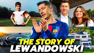 Full The Unbelievable RISE Of Robert Lewandowski: From HUMBLE Beginnings To A Life Of LUXURY! Guide