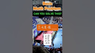 2, -4, 8, -16, ____ a) -32 b) 32 c) -24 d) 24#quizchallenge #CivilServices #MATH #MathTutor