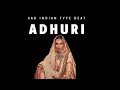 INDIAN TYPE BEAT - ADHURI | ROMANTIC INDIAN TYPE BEAT 2025