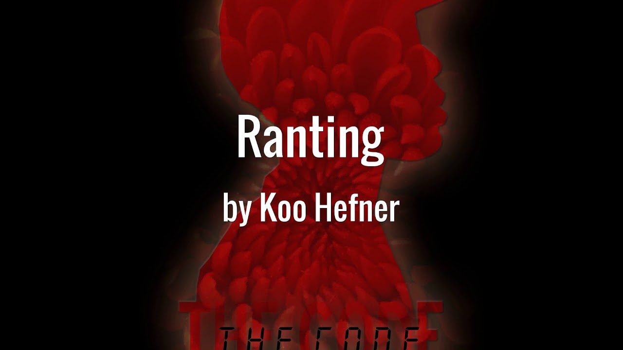 Ranting - Koo Hefner