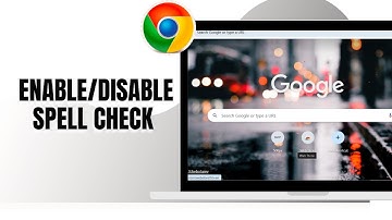 HOW TO ENABLE DISABLE SPELL CHECK ON CHROME