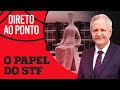 O PAPEL DO STF - DIRETO AO PONTO - 22/11/2021