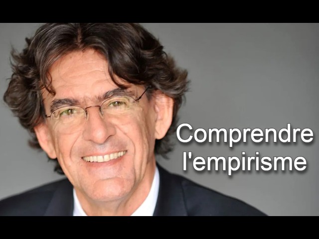 Luc Ferry - Comprendre l'empirisme (conférence)