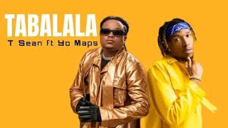 T_Sean_Ft_Yo_Maps_-_Tabalala_[ Audio]